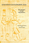 Augustus Le Plongeon - The Origin of the Egyptians