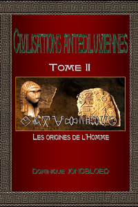 Dominique Jongbloed - Civilisations antédiluviennes - Tome 2 - Les origines de l'Homme