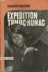 Francis Mazière - Expédition Tumuc-Humac