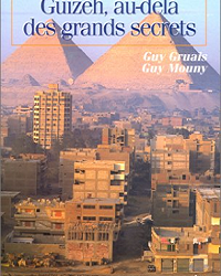 Guizèh : au-delà des grands secrets