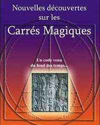 Nouvelles découvertes sur les Carrés Magiques