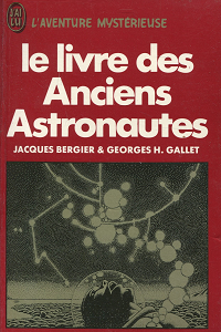 Jacques Bergier - Le livre des Anciens Astronautes