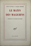 Jacques Bergier et Louis Pauwels - Le matin des magiciens