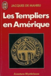 Jacques de Mahieu - Les Templiers en Amérique
