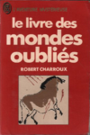 Robert Charroux - Le livre des mondes oubliés