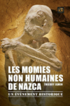 Thierry Jamin - Les momies non humaines de Nazca