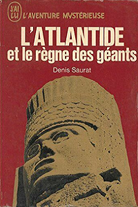 Denis Saurat - L'Atlantide et le règne des géants