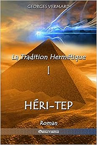 Georges Vermard - La Tradition Hermétique tome 1 - Heri-tep