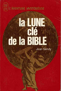 Jean Sendy - La lune, clé de la Bible