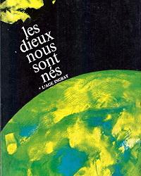 Les dieux nous sont nés