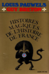 Louis Pauwels et Guy Breton - Histoires magiques de l'Histoire de France