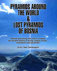 Pyramids around the world and lost pyramids of Bosnia
